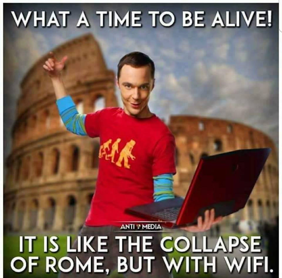 Like the collapse of Rome, but with Wi-Fi